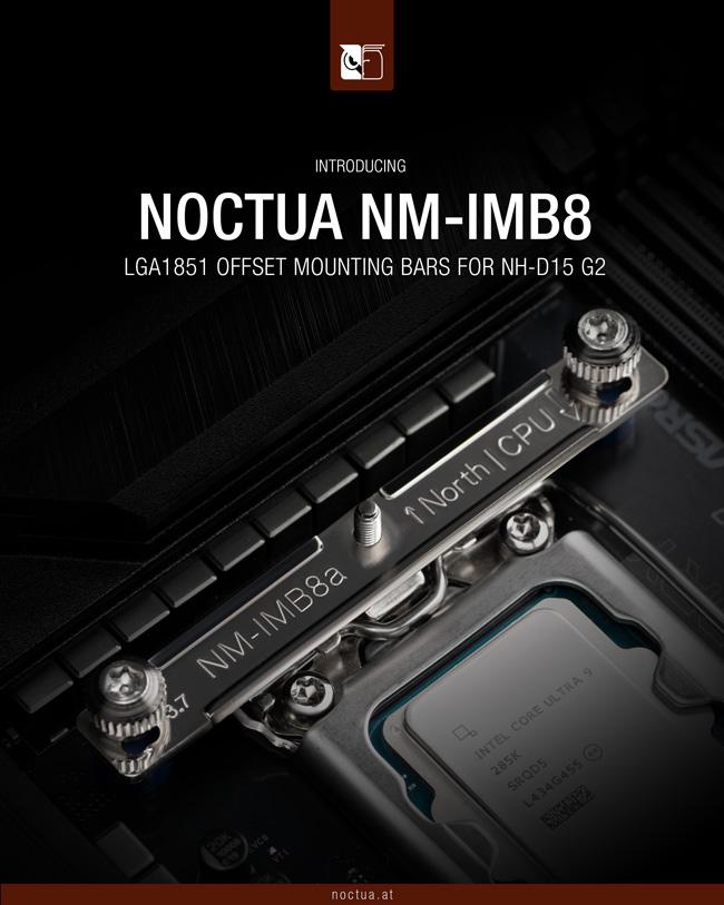 猫头鹰推出新型LGA1851偏移扣具，NM-IMB8型号，可显著降低处理器温度至1~3℃